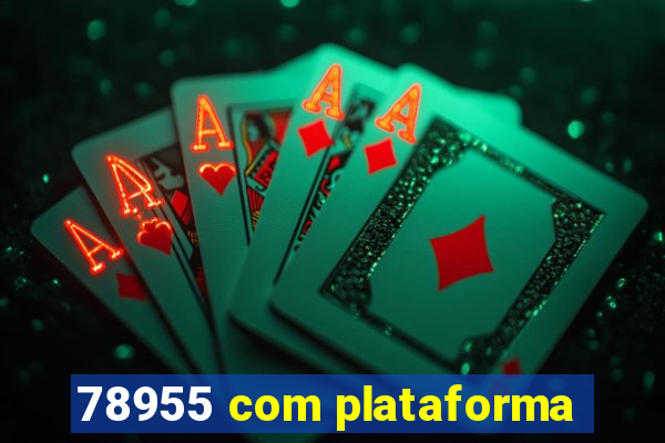 78955 com plataforma